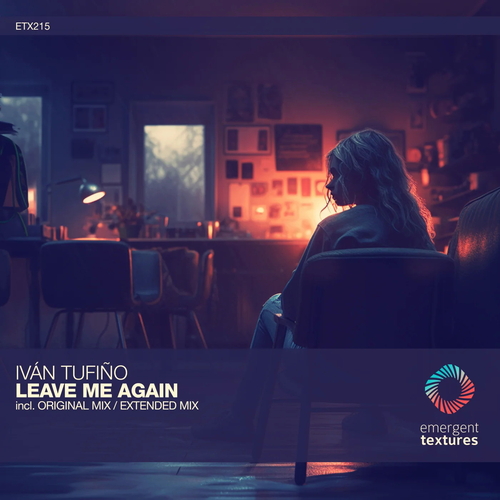 Iván Tufiño - Leave Me Again [ETX215]